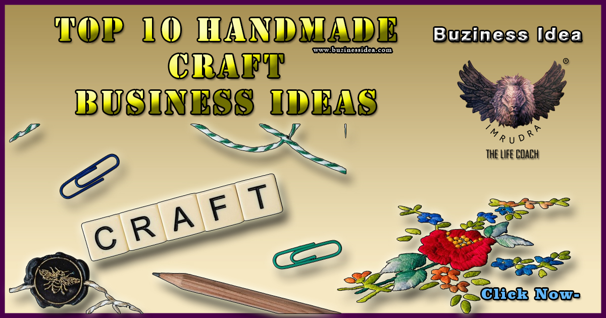 Top 10 Handmade Craft Business Ideas | Grow your Business with Unleashing Creativity for Success, More Info Click on Buziness Idea.