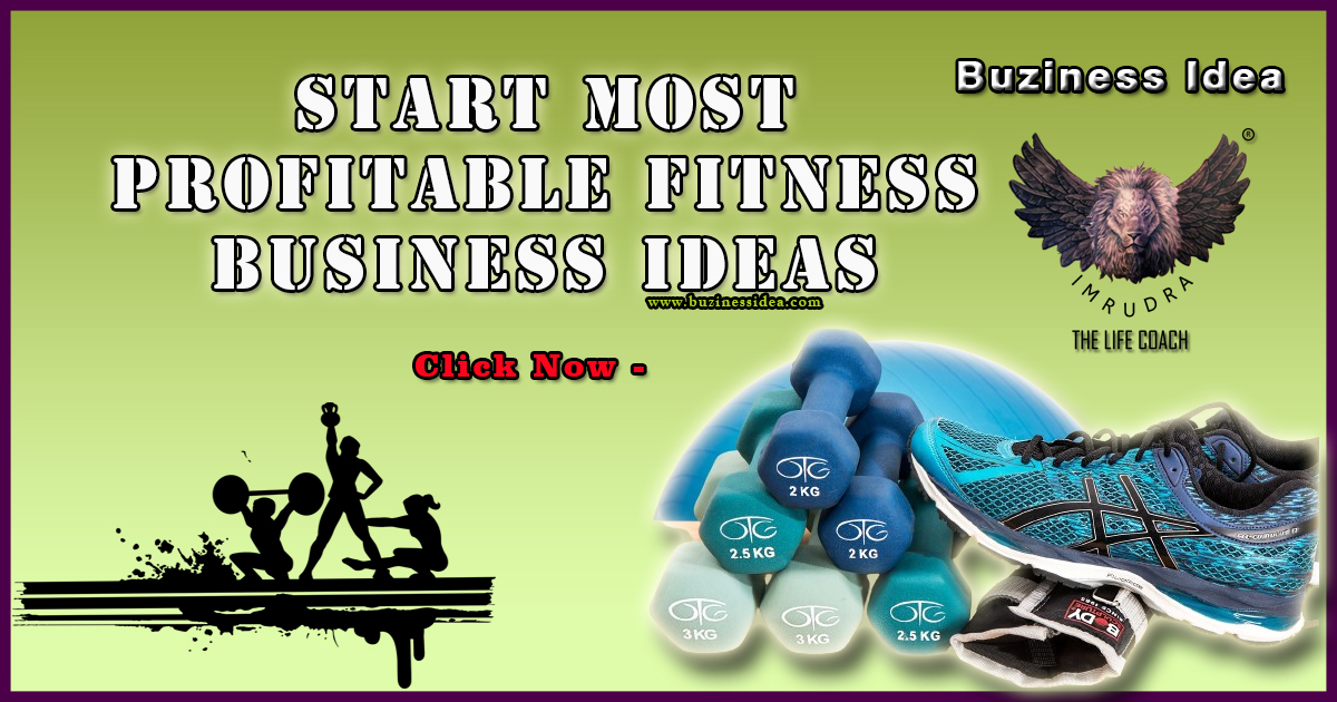 Start the Most Profitable Fitness Business Ideas in 2024 | Best Business for Health and Fitness in India, More Info Click on Business Idea.