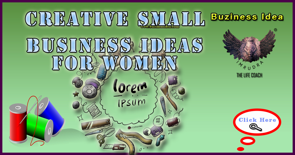 10 Creative Small Business Ideas for Women | Empowering Entrepreneurship Grow your Business Venture, More info Click on Buziness Idea.