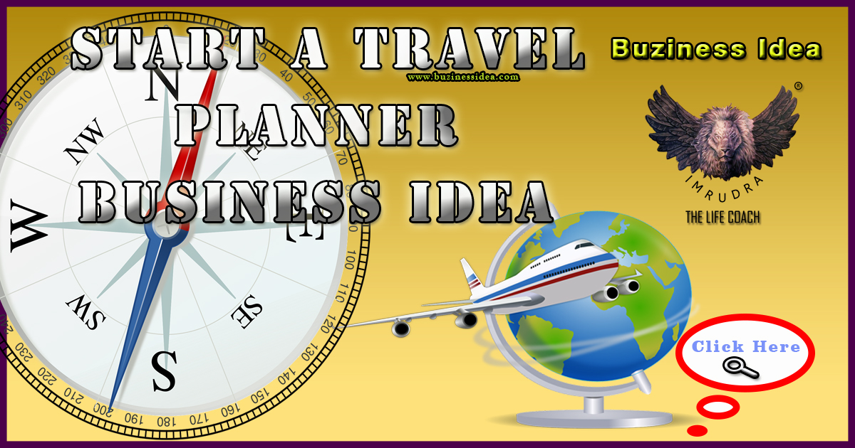 7 Tips to Start a Travel Planner Business Idea: Unlocking Your Path to Success, More Info Click on Buziness Idea.