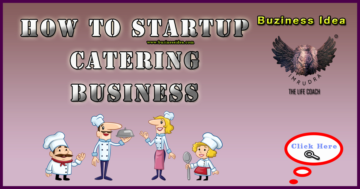 How to Startup Catering Business Notification | A Comprehensive Guide for New Catering Business Idea, More Info Click on Buziness Idea.