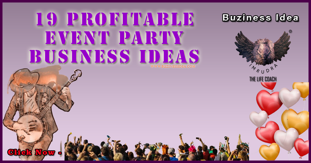 19 Profitable Event Party Business Ideas Notification | Unleashing Creative Entrepreneurship for startup, More Info Click on Buziness Idea.