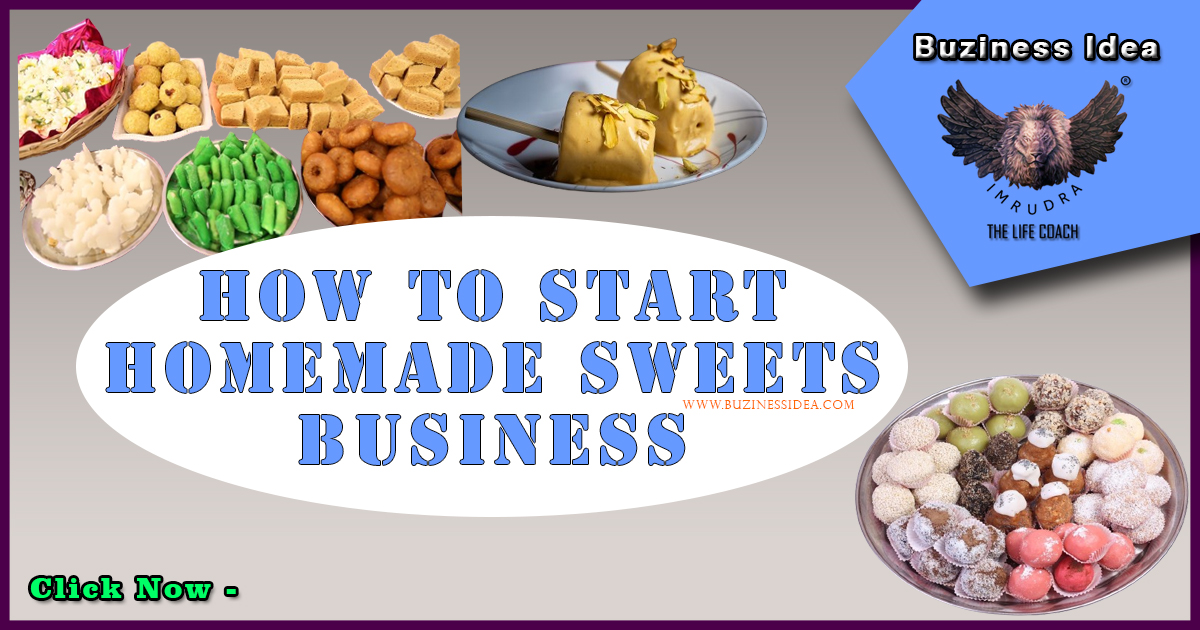 How to Start Homemade Sweets Business Notification | A Comprehensive Guide to your own homemade sweets business, More Info Click on Buziness Idea.