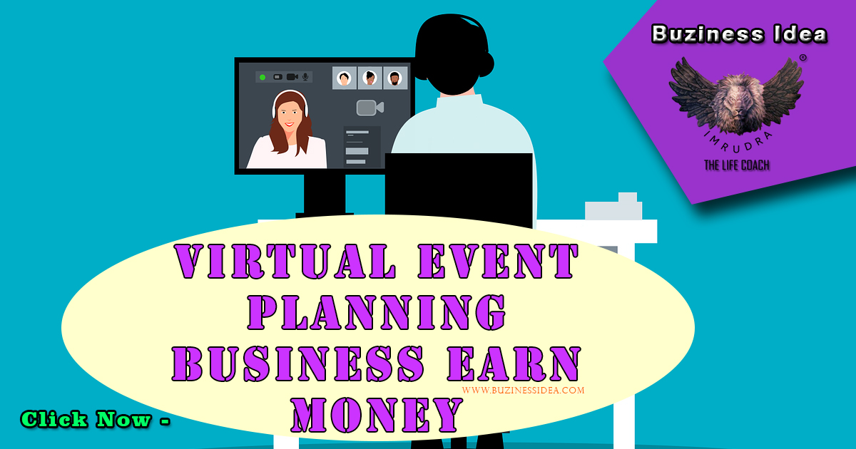 Virtual Event Planning Business Earn Money Notification | Creating lucrative opportunities for entrepreneurs, For More Info Click on Buziness Idea.
