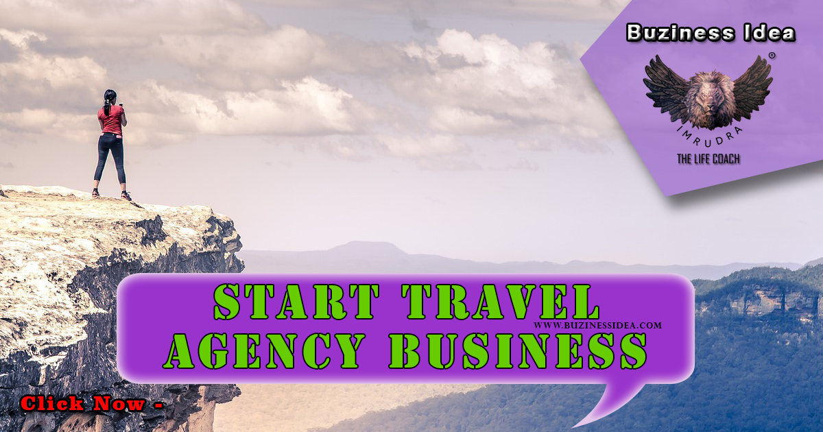 Start Travel Agency Business Notification | A Comprehensive Guide for Travel Agency Idea, More Info Click on Buziness Idea.