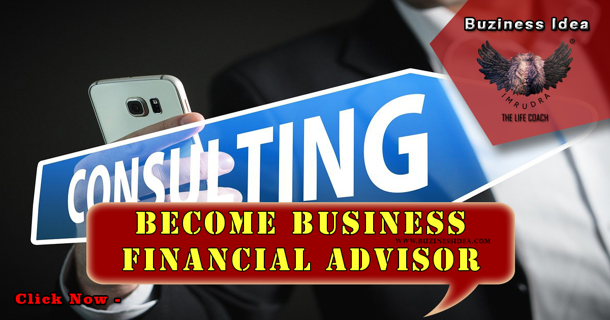 Become Business Financial Advisor Notification | A Roadmap to Success, More Info Click on business Idea.